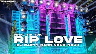 DJ RIP LOVE - FULL BASS STYLE PARADIZE BASS NGUK NGUK