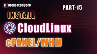 How To Install and Configure CloudLinux on cPanel / WHM Server