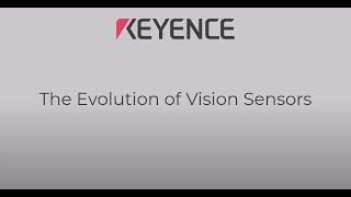 The Evolution of Machine Vision Sensors - KEYENCE IV4