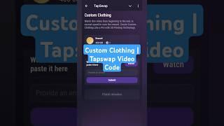 Custom Clothing | Tapswap Video Code