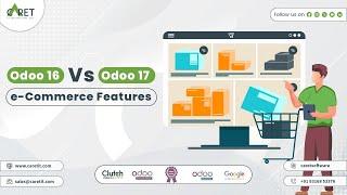 Odoo 17 vs Odoo 16: Ecommerce Feature - A Close Look at What's New!