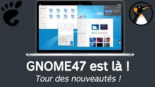 GNOME 47 est là ! Tour des nouveautés !