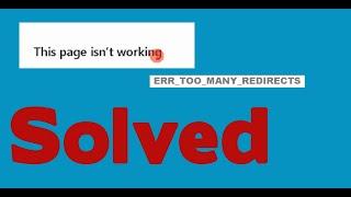Solved  Error Too many Redirect Cleaning Cookies for Specific Site|This page isn't working