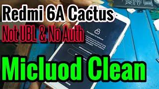 Redmi 6A (Cactus) Micloud Clean Not UBL & No Auth