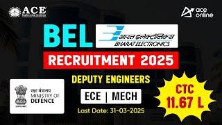 BEL Recruitment 2025 | Deputy Engineer | ECE & Mech Dept. | CTC ₹11.67 L | ACE Online