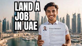 How to Land a Job in Dubai 2024 | Best Time to Move for UAE Jobs