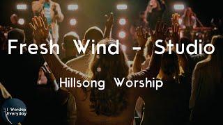 Hillsong Worship - Fresh Wind - Studio (Lyric Video) | Pour Your Spirit out