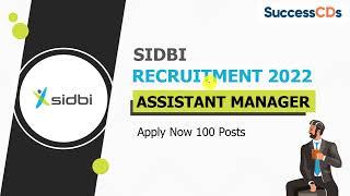 SIDBI Recruitment (Assistant Manager) 2022 Dates, Eligibility, Vacancy, Salary, Application Process