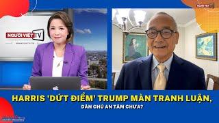 Harris 'dứt điểm' Trump màn tranh luận, Dân Chủ an tâm chưa?