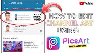 HOW TO EDIT CHANNEL ART USING PICSART • STEP BY STEP TUTORIAL • HOW TO PUT CHANNEL ART TUTORIAL 2021