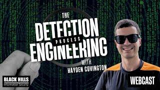 The Detection Engineering Process w/ Hayden Covington #livestream