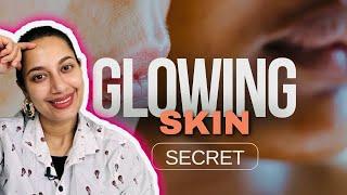 Glowing Skin Secret/ How to get Healthy & Glowing skin