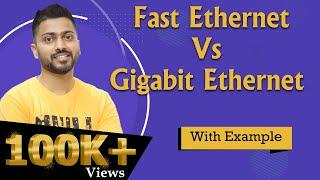 Fast Ethernet vs. Gigabit Ethernet with examples | Computer Networks