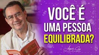 Você é uma Pessoa Equilibrada? | Momentos Cury