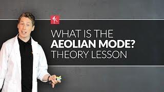 What Is The Aeolian Mode? Guitar Theory Lesson