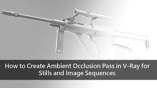 How to Create Ambient Occlusion Pass in V-Ray for Stills and Image Sequences