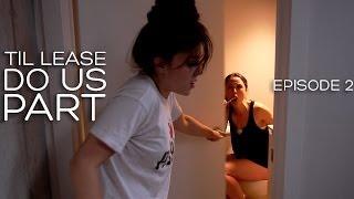 Lesbian Web Series - Til Lease Do Us Part Episode 2 (Season 1)