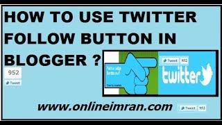 how to add twitter Follow button to blogger site| Add twitter buttton in blogger template