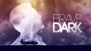 BRAVE THE DARK Movie Trailer 2025