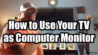 Use your TV as a Computer Monitor