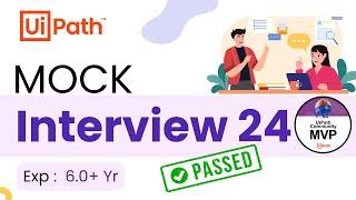  24. UiPath Interview for Experienced Developer 6.0 Year | Mock Interview Questions & Answers