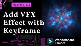 Add VFX Effect with Keyframe【Filmora Master Class】