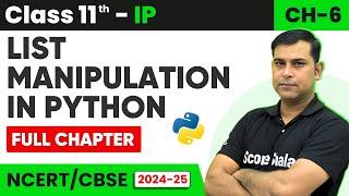 Class 11th (IP) Chapter 6 List Manipulation in Python - Full Chapter Revision | 2024 -25