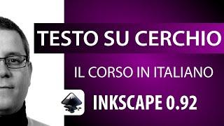 Inkscape: 12 - Testo su cerchio