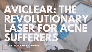 AviClear the revolutionary laser for acne sufferers | The Tweakments Guide