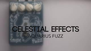 Celestial Effects Aquarius Fuzz Guitar Effects Pedal Demo