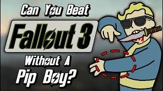 Can You Beat Fallout 3 Without A Pip-Boy?