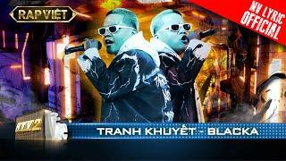 Nín thở bởi Tranh Khuyết của Blacka, vừa cuốn vừa ý nghĩa | Rap Việt - Mùa 2 [Live Stage]