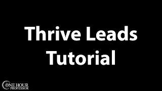 Thrive Leads Tutorial - How to use Thrive Leads