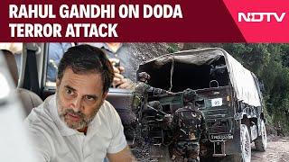 Rahul Gandhi News | Rahul Gandhi On Doda Terror Attack: "Demand Of Every Patriotic Indian Is..."