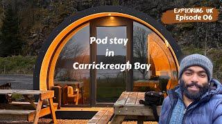 Pod stay in Carrickreagh Bay |exploring UK episode -5 | clints tech |