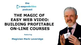 Easy Web Video Podcast: The Magic of Easy Web Video