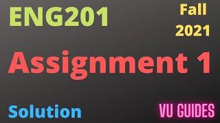 ENG201 Assignment 1 Solution Fall2021/ Complete detail #vu #assignment