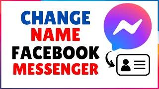 How to Change Your Name on Facebook Messenger | Change Username In Messenger