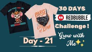 Day 21: Unique Redbubble Designs & Essential Marketing Strategies | 30-Day Challenge