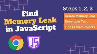 How to find memory leak in JavaScript