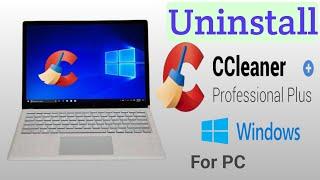CCleaner Uninstall Windows Laptop | How To Uninstall CCleaner Software