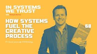 68: Using Systems to Increase Your Creative Output with David Jenyns of SYSTEMology