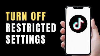 How to Turn Off Restricted Settings to Protect Privacy on TikTok