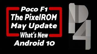 New Features | Poco F1 | The PixelROM | May Update | Android 10