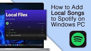 How Add Local Songs To Spotify on Windows PC! [Best Method]