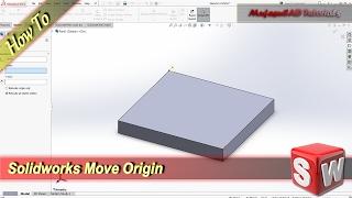 Solidworks How To Move Origin