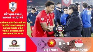 [Kết quả Bán kết lượt về] Giành chiến thắng trước Singapore. ĐTVN vào chơi trận CK Asean Cup 2024.