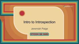 Talk - Jeremiah Paige: Intro to Introspection