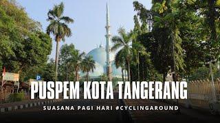 Suasana Pagi Di Puspem Kota Tangerang #cyclingaround