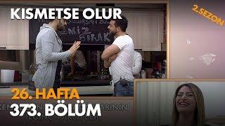 Kısmetse Olur 26. Hafta 373. Bölüm - Full Bölüm